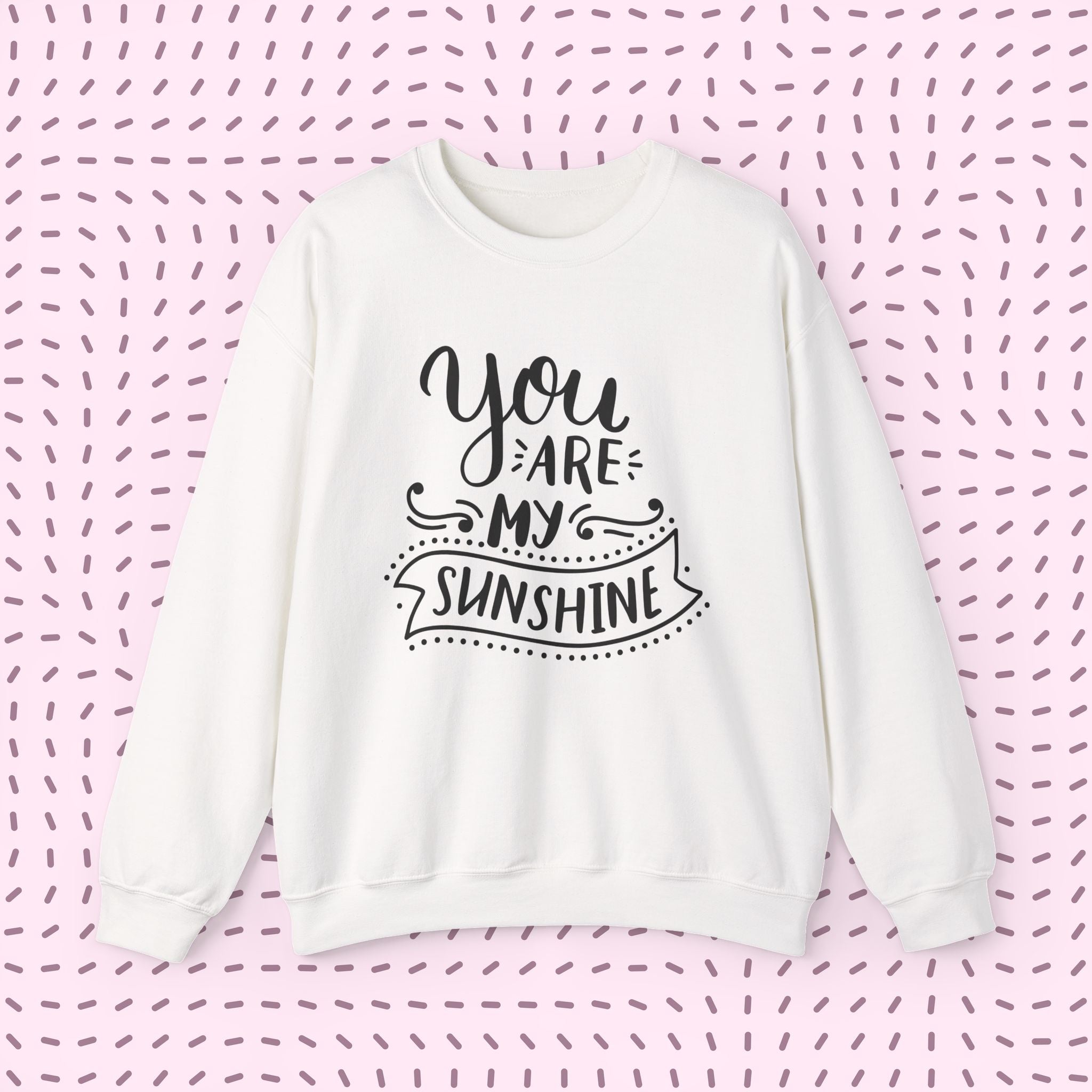 You Are My Sunshine Crewneck Sweatshirt