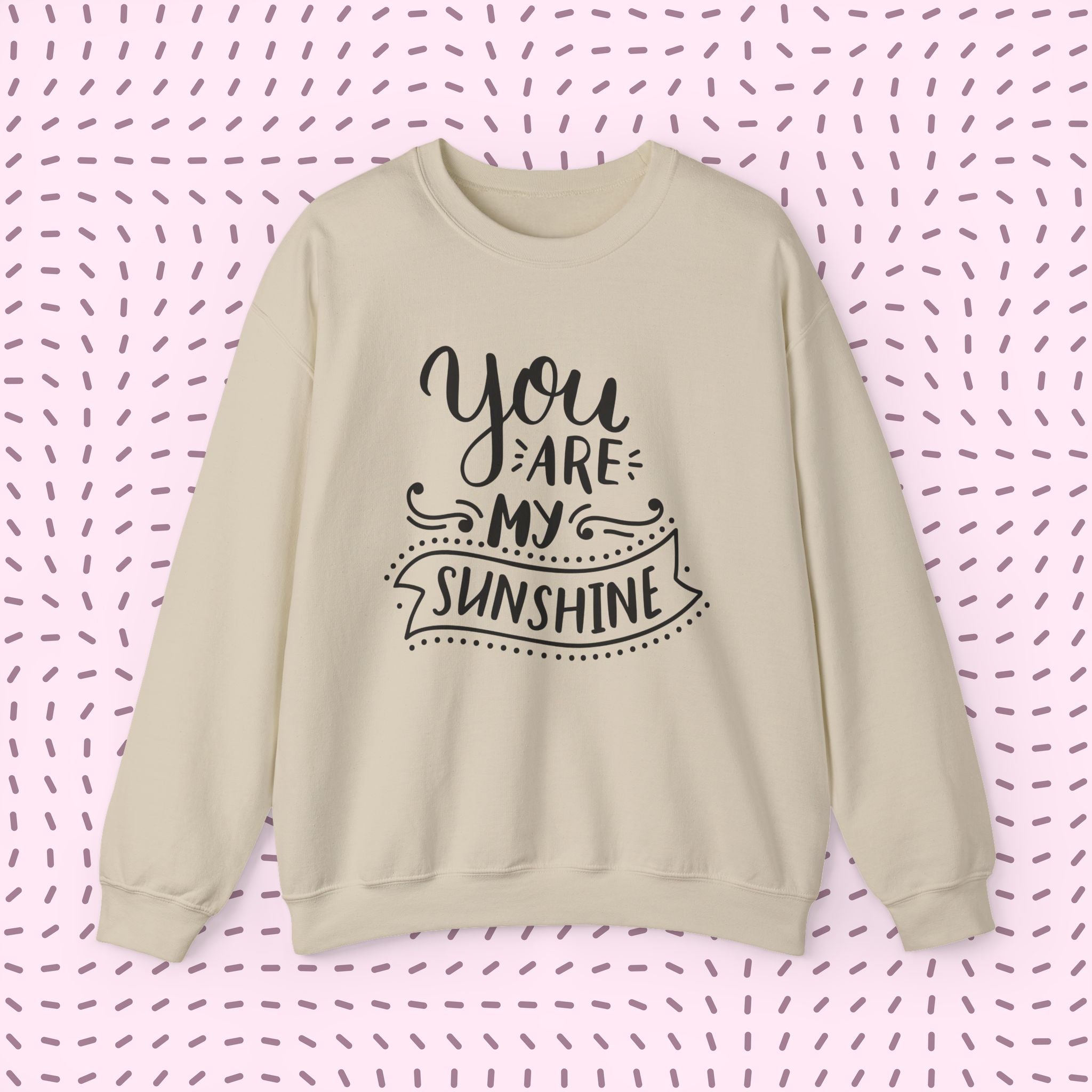 You Are My Sunshine Crewneck Sweatshirt