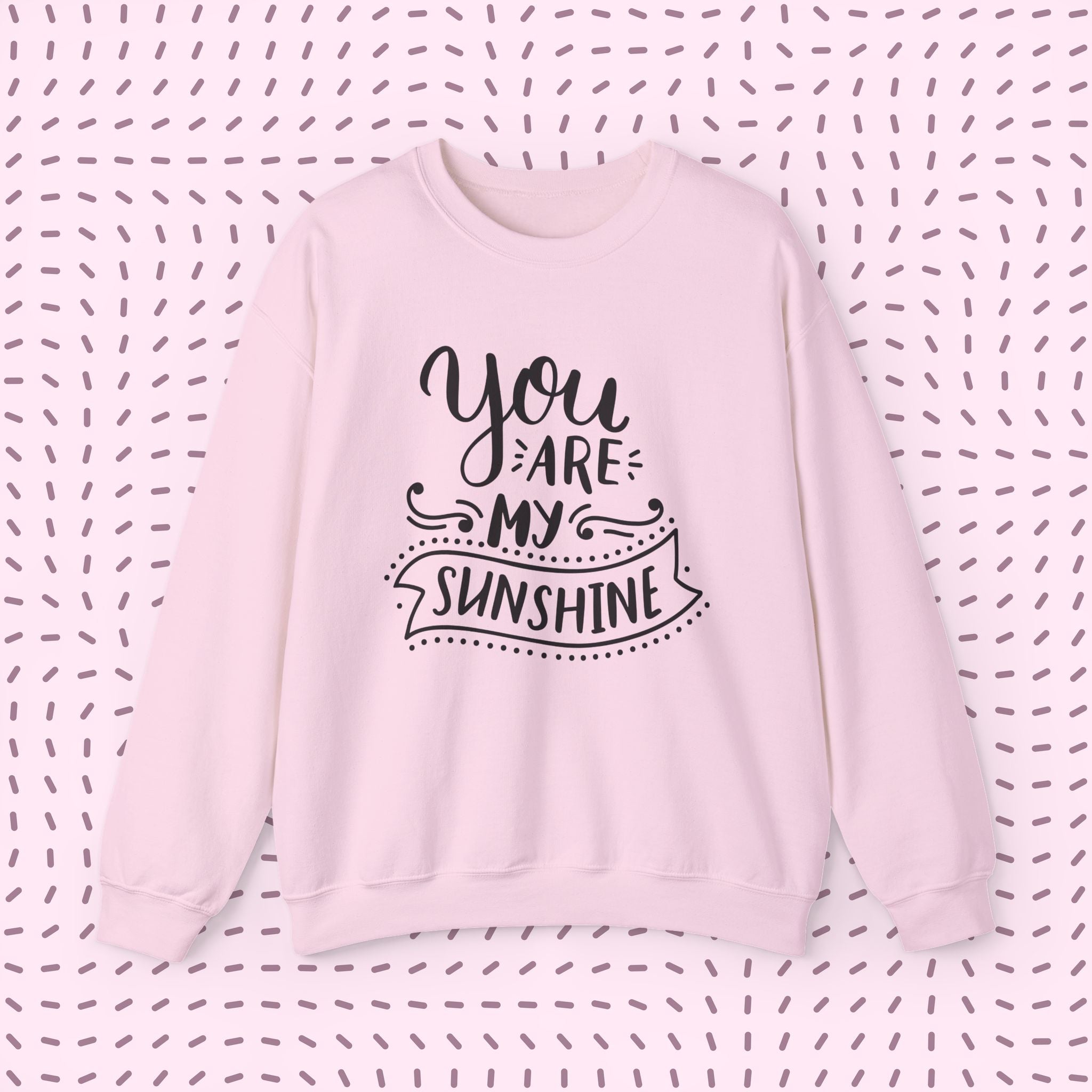 You Are My Sunshine Crewneck Sweatshirt